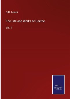 The Life and Works of Goethe - Lewes, G. H.