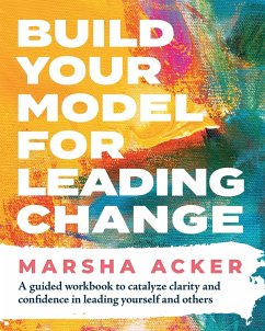 Build Your Model for Leading Change - Acker, Marsha