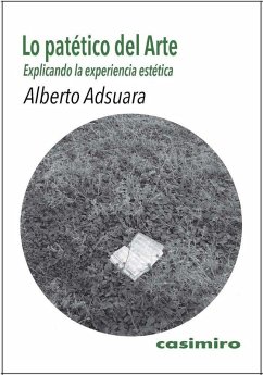 Cover Lo patético del arte : explicando la experiencia estética