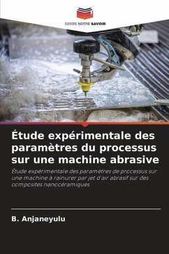Étude expérimentale des paramètres du processus sur une machine abrasive - Anjaneyulu, B.