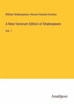 A New Variorum Edition of Shakespeare - Shakespeare, William