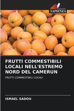 FRUTTI COMMESTIBILI LOCALI NELL'ESTREMO NORD DEL CAMERUN - Sadou, Ismael