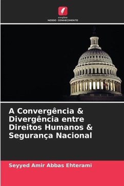 A Convergência & Divergência entre Direitos Humanos & Segurança Nacional - Ehterami, Seyyed Amir Abbas
