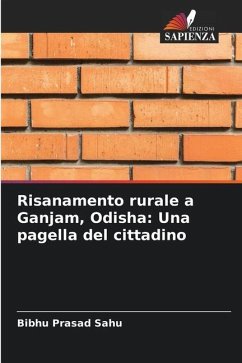 Risanamento rurale a Ganjam, Odisha: Una pagella del cittadino - Sahu, Bibhu Prasad