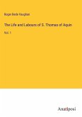 The Life and Labours of S. Thomas of Aquin
