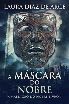 A Máscara do Nobre - Diaz de Arce, Laura