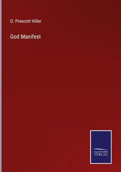 God Manifest - Hiller, O. Prescott