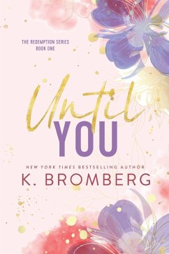 Until You (Special Edition Paperback) - Bromberg, K.