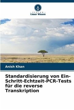 Standardisierung von Ein-Schritt-Echtzeit-PCR-Tests für die reverse Transkription - Khan, Anish
