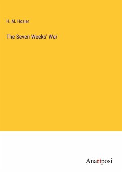 The Seven Weeks' War - Hozier, H. M.