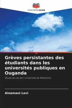 Grèves persistantes des étudiants dans les universités publiques en Ouganda - Levi, Ainamani