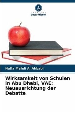 Wirksamkeit von Schulen in Abu Dhabi, VAE: Neuausrichtung der Debatte - Al Ahbabi, Nafla Mahdi