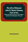 The Life of Blessed John B. Marie Vianney, Curé of Ars