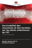 Survivabilité des couronnes et des facettes sur les dents antérieures de l'ET