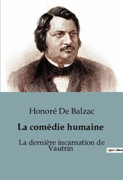 La dernière incarnation de Vautrin - Balzac, Honoré de