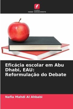 Eficácia escolar em Abu Dhabi, EAU: Reformulação do Debate - Al Ahbabi, Nafla Mahdi