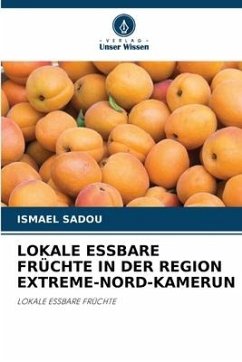 LOKALE ESSBARE FRÜCHTE IN DER REGION EXTREME-NORD-KAMERUN - Sadou, Ismael