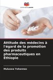 Attitude des médecins à l'égard de la promotion des produits pharmaceutiques en Éthiopie