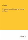 A Handbook to the Mineralogy of Cornwall and Devon