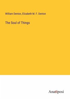 The Soul of Things - Denton, William; Denton, Elizabeth M. F.