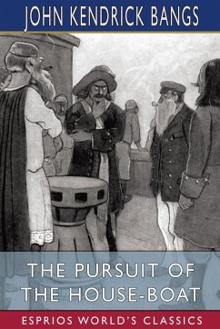 The Pursuit of the House-Boat (Esprios Classics) - Bangs, John Kendrick