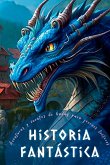 Historia fantástica Historia fantástica