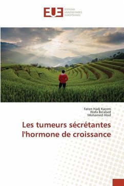 Les tumeurs sécrétantes l'hormone de croissance - Hadj Kacem, Faten;Belabed, Wafa;Abid, Mohamed