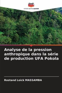 Analyse de la pression anthropique dans la série de production UFA Pokola - MASSAMBA, Rostand Loïck