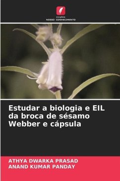 Estudar a biologia e EIL da broca de sésamo Webber e cápsula - DWARKA PRASAD, ATHYA;PANDAY, ANAND KUMAR