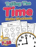 Telling the Time Maths Workbook   Kids Ages 7-10   110 Timed Test Drills with Answers   Hour, Half Hour, Quarter Hour, Five Minutes, Minutes Questions   Grade 2, 3, 4 & 5  Year 3, 4, 5 & 6   KS2   Activity Book