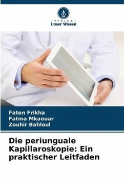 Die periunguale Kapillaroskopie: Ein praktischer Leitfaden - Frikha, Faten;Mkaouar, Fatma;Bahloul, Zouhir