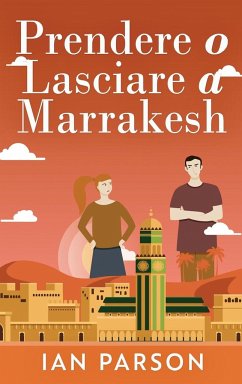 Prendere o lasciare a Marrakesh - Parson, Ian