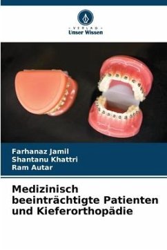 Medizinisch beeinträchtigte Patienten und Kieferorthopädie - Jamil, Farhanaz;Khattri, Shantanu;Autar, Ram