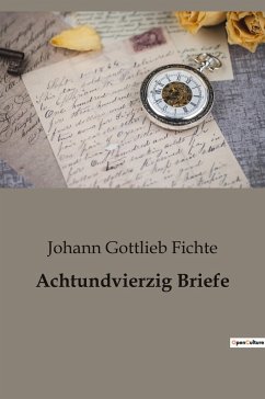 Achtundvierzig Briefe - Fichte, Johann Gottlieb