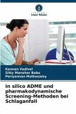 In silico ADME und pharmakodynamische Screening-Methoden bei Schlaganfall