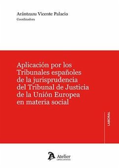 Cover Aplicación por los Tribunales españoles de la jurisprudencia del Tribunal de Justicia de la Unión Europea en materia social