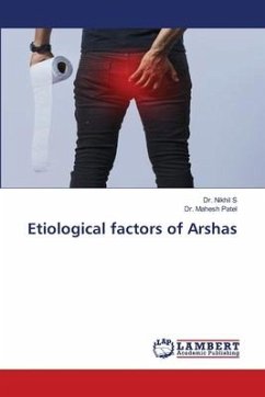 Etiological factors of Arshas - S, Dr. Nikhil;Patel, Dr. Mahesh