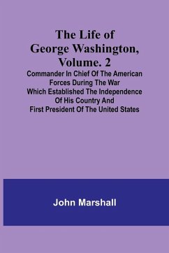 The Life of George Washington, Volume. 2 - Marshall, John
