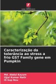 Caracterização da tolerância ao stress a frio GST Family gene em Pumpkin