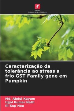 Caracterização da tolerância ao stress a frio GST Family gene em Pumpkin - Kayum, Md. Abdul;Nath, Ujjal Kumar;Nou, Ill-Sup