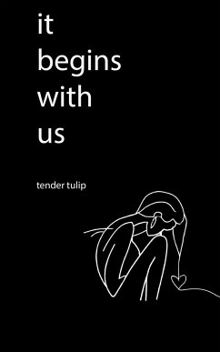 It Begins with Us - Tulip, Tender