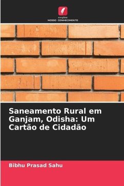 Saneamento Rural em Ganjam, Odisha: Um Cartão de Cidadão - Sahu, Bibhu Prasad