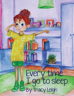 Every Time I Go to Sleep - Leigh, Tracy