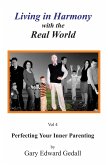 Living in Harmony with the Real World Volume 4: Perfecting Your Inner Parent