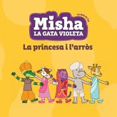 Misha la gata violeta 4. La princesa i l'arròs Misha la gata violeta 4. La princesa i l'arròs