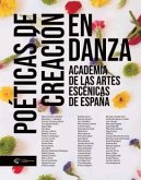 Poéticas de creación en danza : Academia de las Artes Escénicas de España Poéticas de creación en danza : Academia de las Artes Escénicas de España