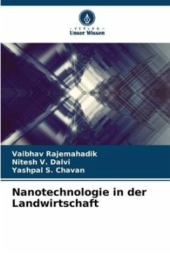 Nanotechnologie in der Landwirtschaft - Rajemahadik, Vaibhav;Dalvi, Nitesh V.;Chavan, Yashpal S.