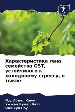 Harakteristika gena semejstwa GST, ustojchiwogo k holodowomu stressu, w tykwe - Kaüm, Md. Abdul;Nath, Uzhzhal Kumar;Nou, Ill-Cup