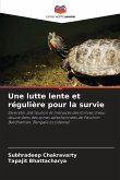 Une lutte lente et régulière pour la survie