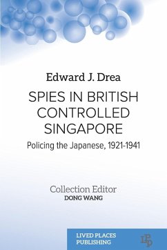 Spies in British Controlled Singapore - Drea, Edward J